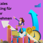 Digitales Marketing für Ihr Unternehmen