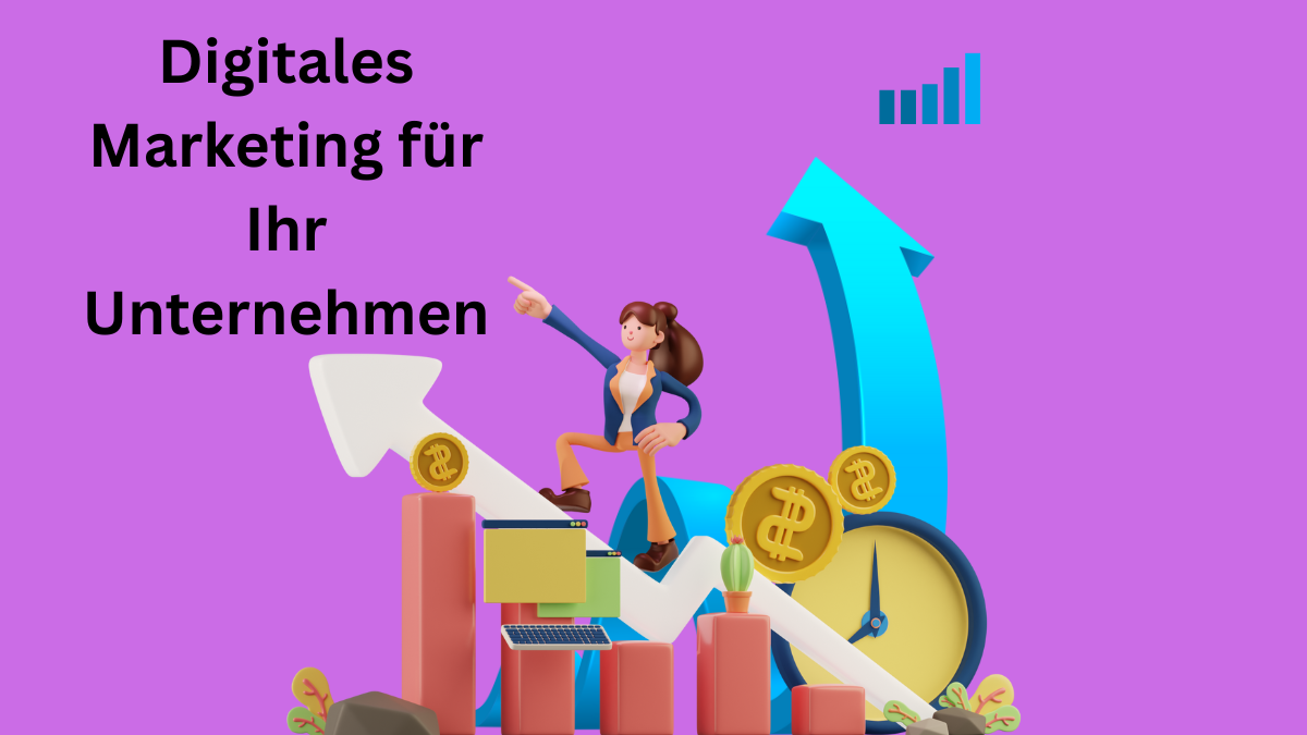 Digitales Marketing für Ihr Unternehmen