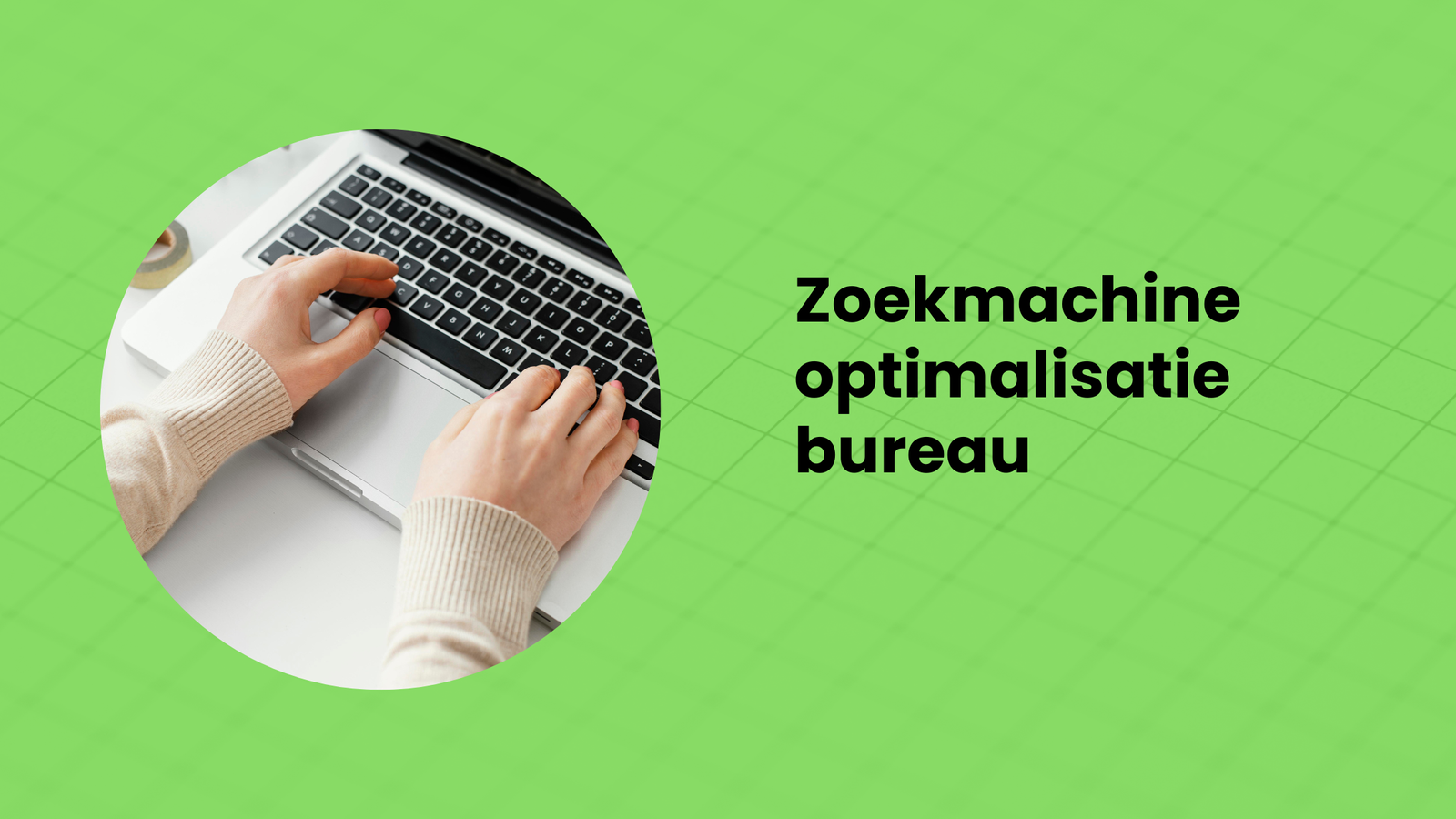 Zoekmachine optimalisatie bureau