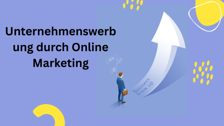 Unternehmenswerbung durch Online Marketing