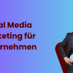 Social Media Marketing für Unternehmen