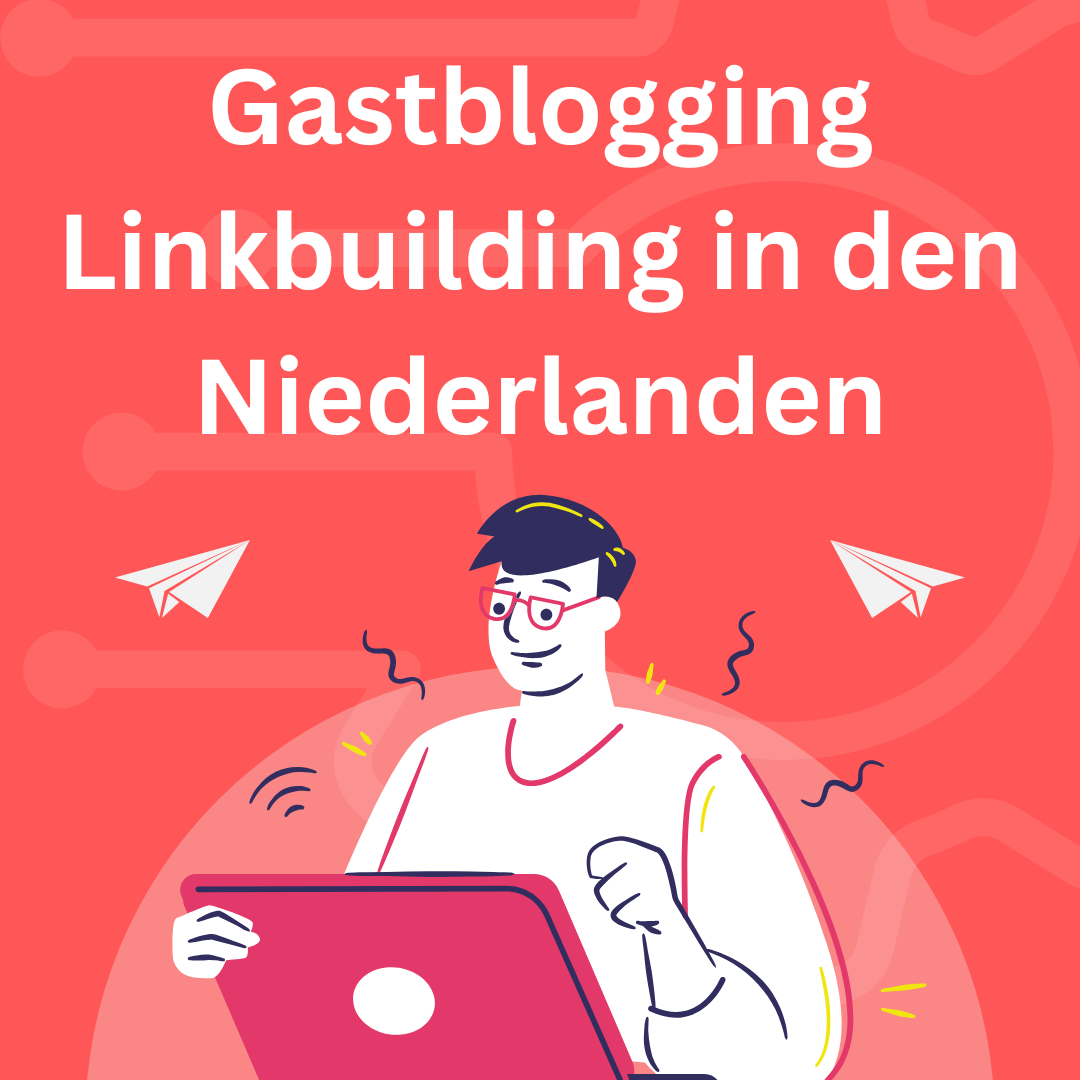Gastblogging Linkbuilding in den Niederlanden