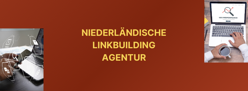 Niederländische Linkbuilding Agentur