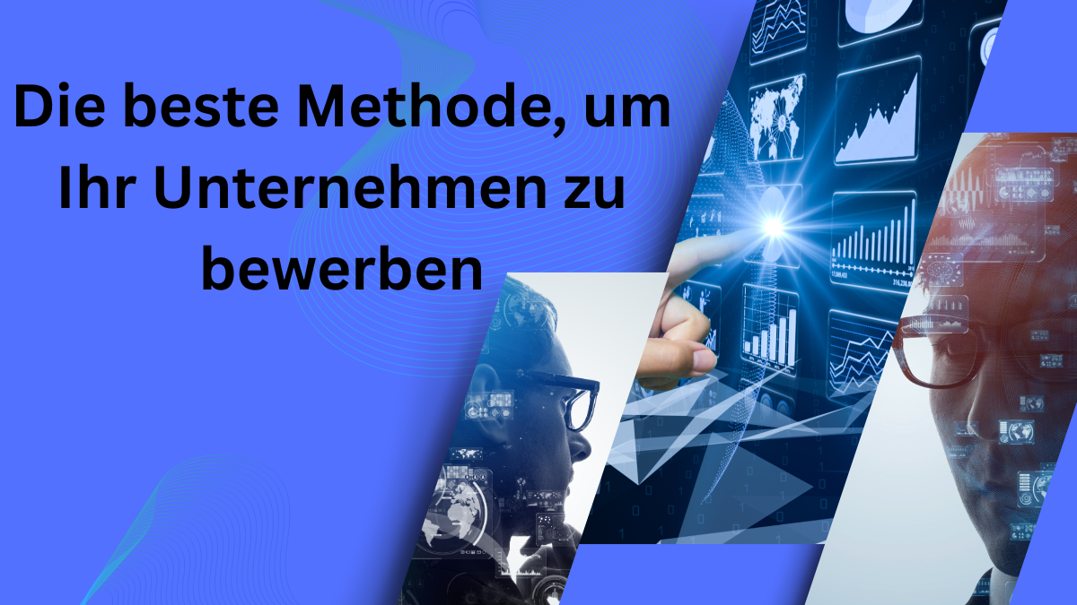 Die beste Methode, um Ihr Unternehmen zu bewerben